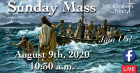 19th Sunday in OT - August 9th. 2020