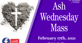 Ash Wednesday - Feb 17th, 2021
