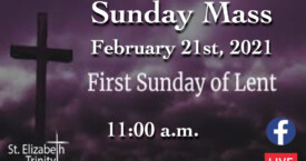 1st Sunday of Lent - Feb 21st, 2021