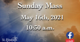 Ascension of the Lord - May 16th, 2021