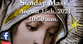 The Assumption of the Blessed Virgin Mary - August 15th, 2021