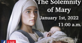 The Solemnity of Mary - Jan 1st, 2022