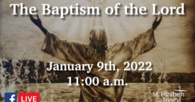 The Baptism of the Lord - Jan 9th, 2022
