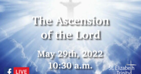 The Ascension of the Lord - May 29th, 2022