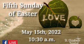 Fifth Sunday of Easter - May 15th, 2022